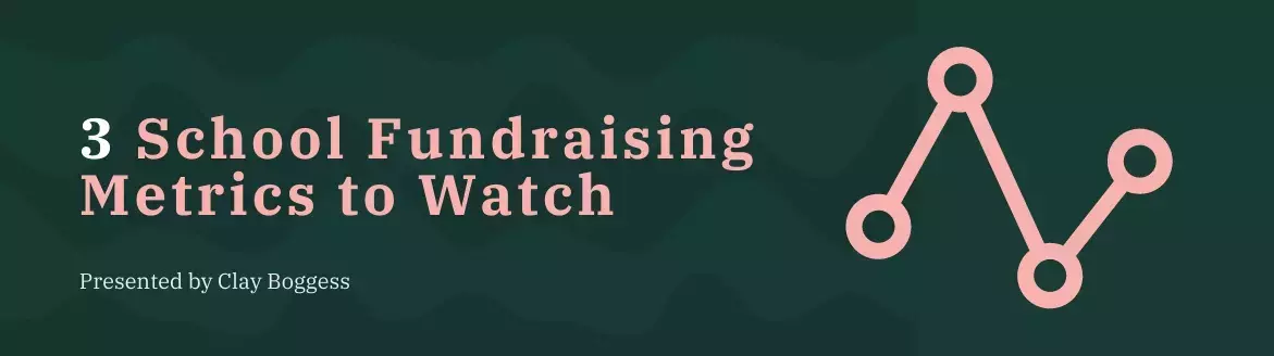 3 School Fundraising Metrics to Watch