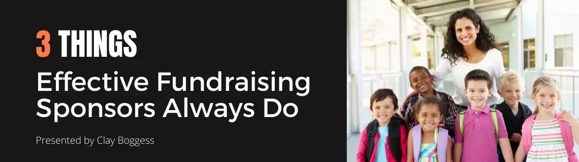 3 Things Effective Fundraising Sponsors Always Do 3 Things Effective Fundraising Sponsors Always Do