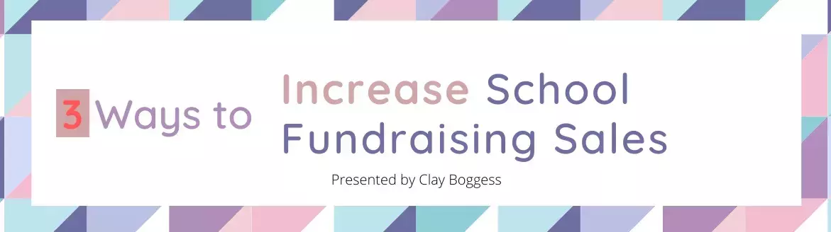 3 Ways to Increase School Fundraising Sales
