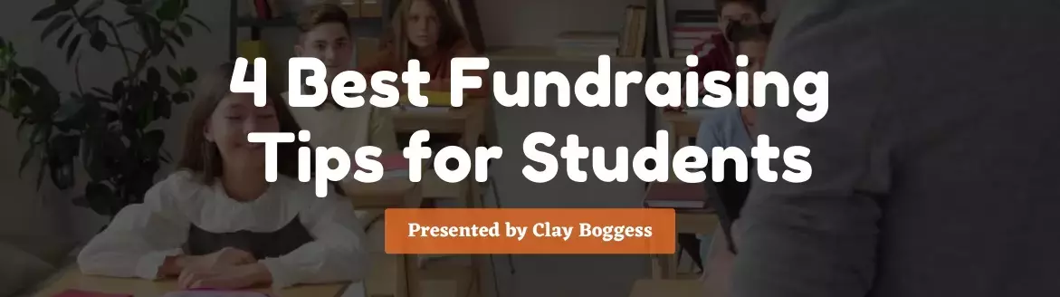 4 Best Fundraising Tips for Students 4 Best Fundraising Tips for Students