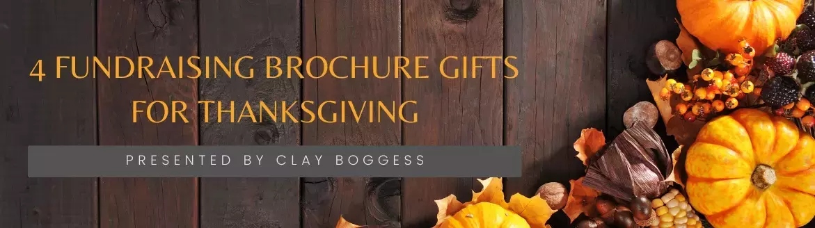 4 Fundraising Brochure Gifts for Thanksgiving 4 Fundraising Brochure Gifts for Thanksgiving