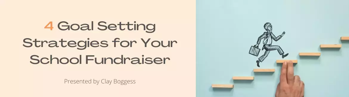 4 Goal Setting Strategies for Your School Fundraiser