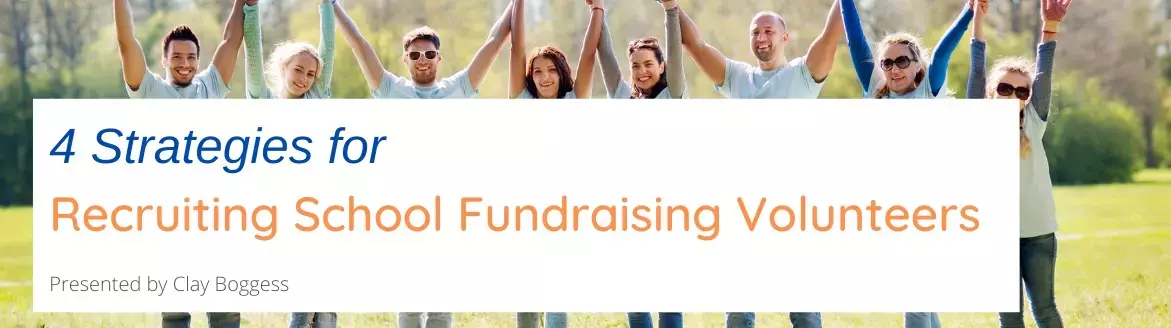 4 Strategies for Recruiting School Fundraising Volunteers 4 Strategies for Recruiting School Fundraising Volunteers