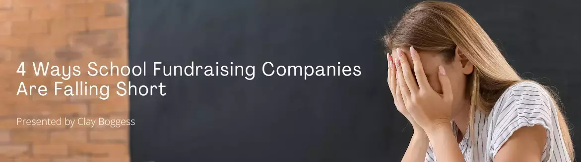 4 Ways School Fundraising Companies Are Falling Short Fundraising Companies
