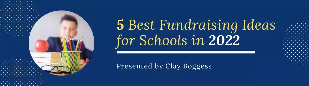5 Best Fundraising Ideas for Schools in 2022