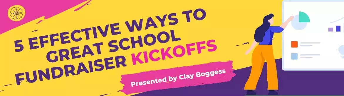 5 Effective Ways to Great School Fundraiser Kickoffs