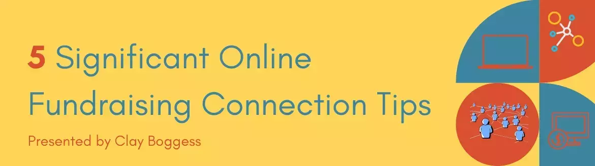 5 Significant Online Fundraising Digital Connection Tips 5 Significant Online Fundraising Digital Connection Tips