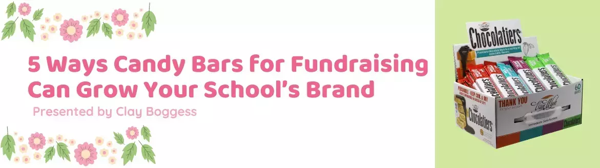 5 Ways Candy Bars for Fundraising Can Grow Your School's Brand