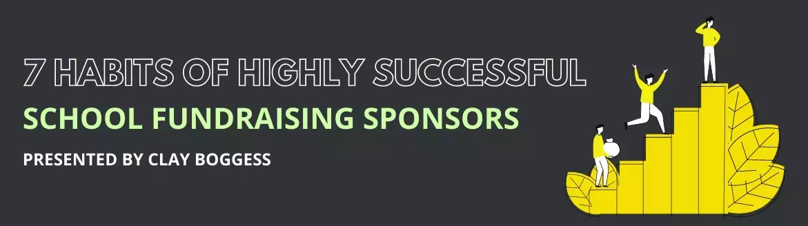 7 Habits of Highly Successful School Fundraising Sponsors