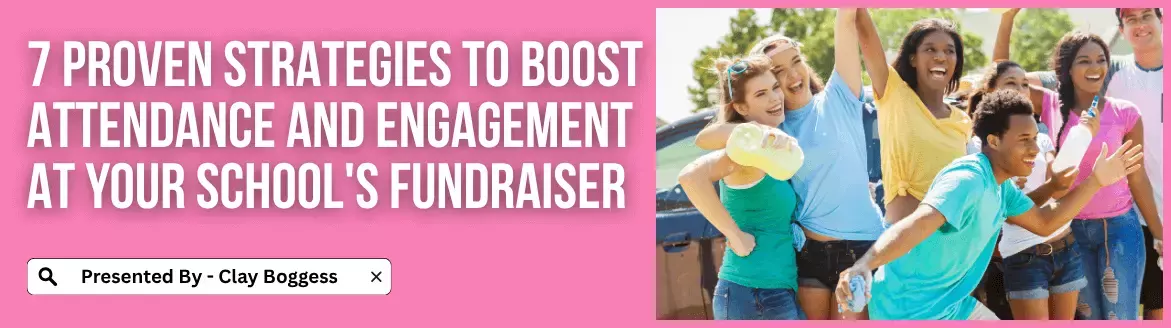 7 Proven Strategies to Boost Attendance and Engagement at Your School's Fundraiser 7 Proven Strategies to Boost Attendance and Engagement at Your School's Fundraiser