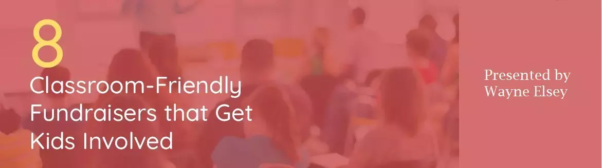 8 Classroom-Friendly Fundraisers that Get Kids Involved Classroom-Friendly Fundraisers