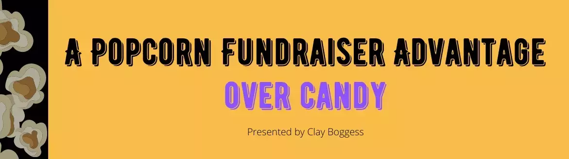 A Popcorn Fundraiser Advantage Over Candy