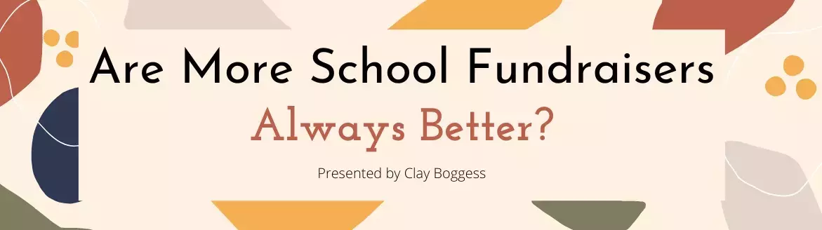 Are More School Fundraisers Always Better?