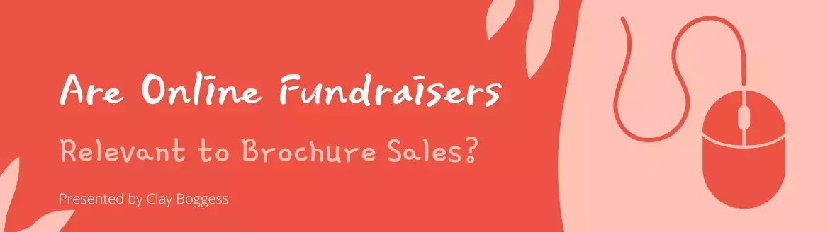 Are Online Fundraisers Relevant to Brochure Sales?