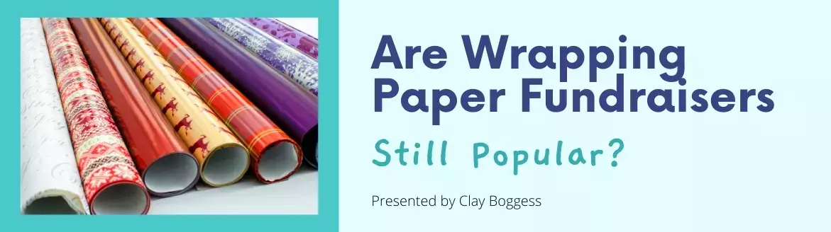 Are Wrapping Paper Fundraisers Still Popular? Are Wrapping Paper Fundraisers Still Popular?