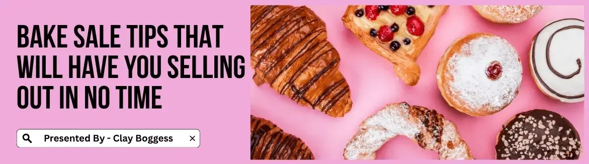 Bake Sale Tips That Will Have You Selling Out in No Time Bake Sale Tips That Will Have You Selling Out in No Time