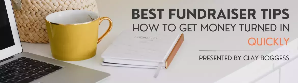 Best Fundraiser Tips: How to Get Money Turned in Quickly