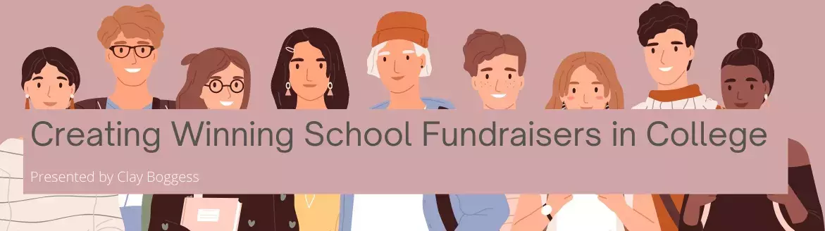 Creating Winning School Fundraisers in College Creating Winning School Fundraisers in College
