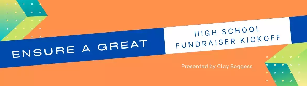 Ensure a Great High School Fundraiser Kickoff Ensure a Great High School Fundraiser Kickoff