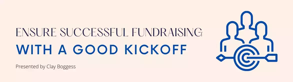 Ensure Successful Fundraising with a Good Kickoff