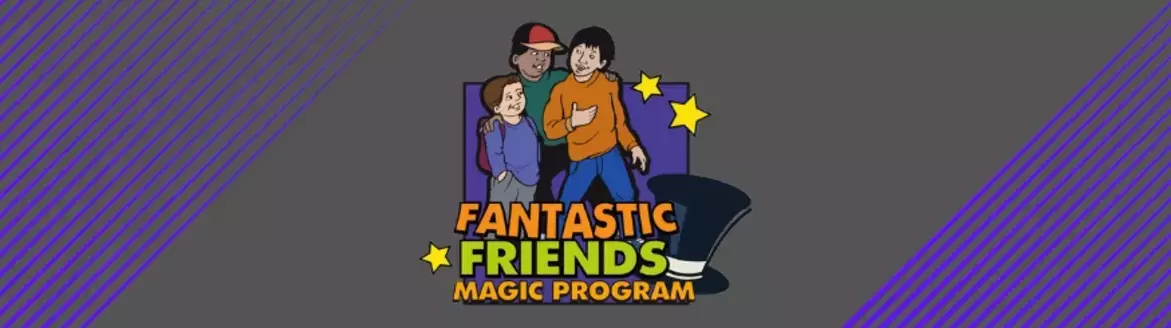 Fantastic Friends Magic Program