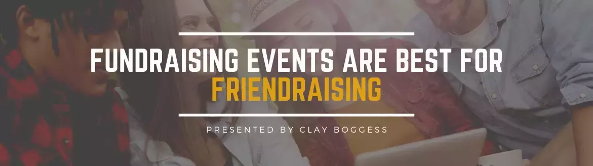 Fundraising Events are Best for Friendraising