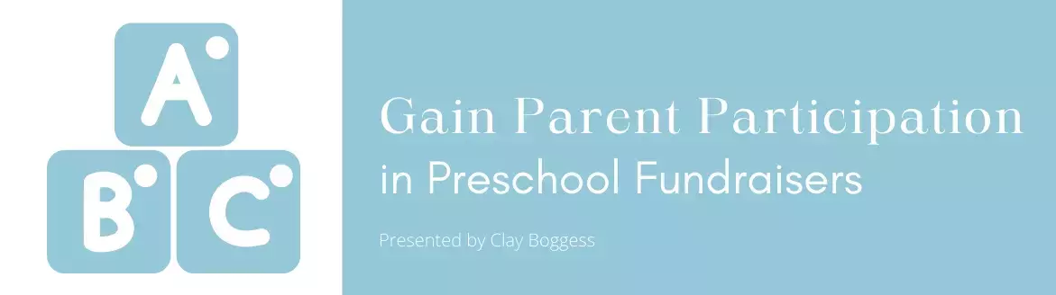 Gain Parent Participation in Preschool Fundraisers Gain Parent Participation in Preschool Fundraisers