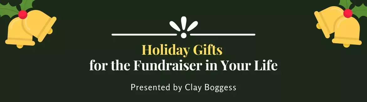Holiday Gifts for the Fundraiser in Your Life