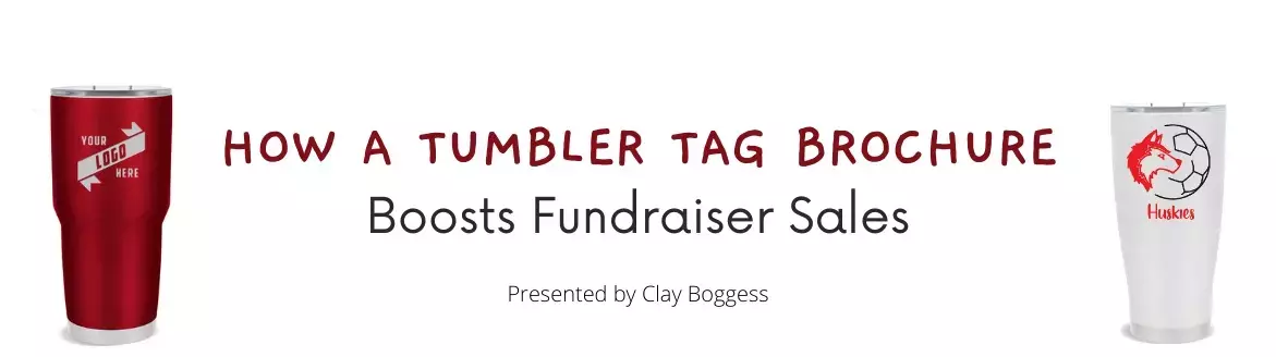 How a Tumbler Tag Brochure Boosts Fundraiser Sales