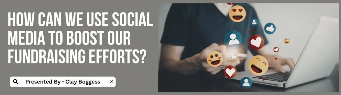 How Can We Use Social Media to Boost Our Fundraising Efforts?