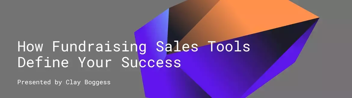 How Fundraising Sales Tools Define Your Success How Fundraising Sales Tools Define Your Success