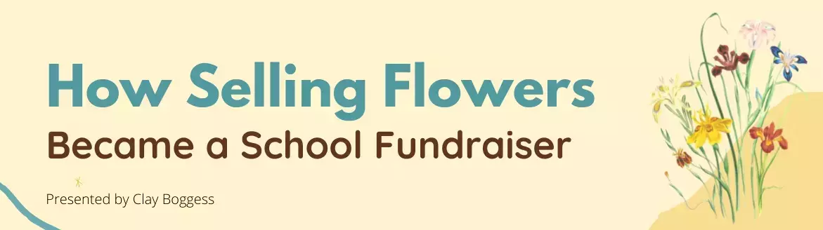 How Selling Flowers Became a School Fundraiser