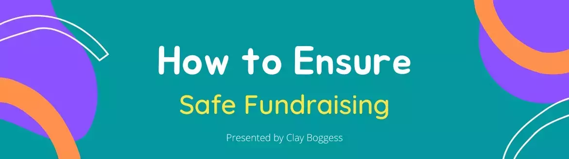 How to Ensure Safe Fundraising