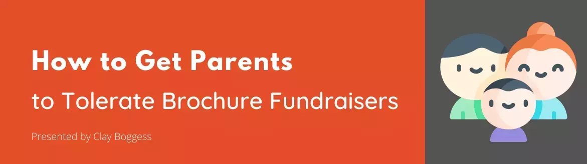 How to Get Parents to Tolerate Brochure Fundraisers