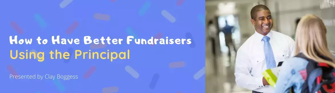 How to Have Better Fundraisers Using the Principal How to Have Better Fundraisers Using the Principal