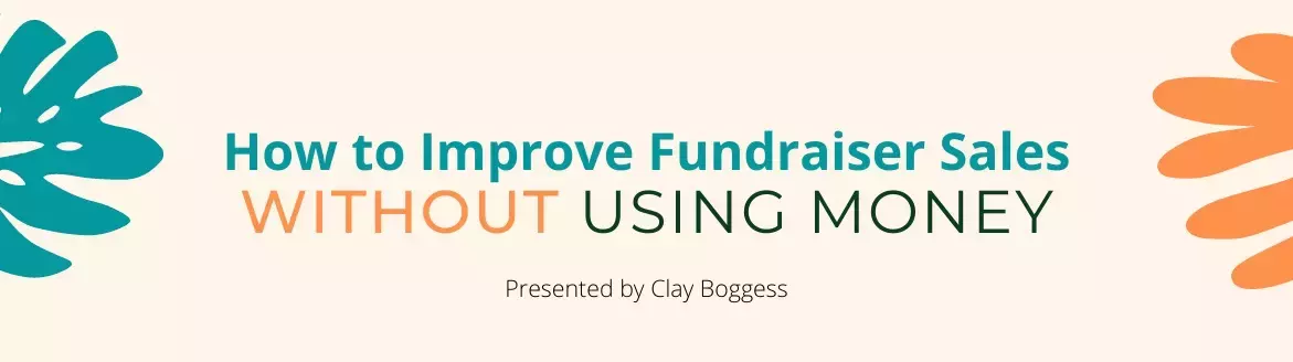 How to Improve Fundraiser Sales Without Using Money