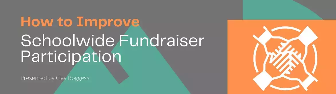 How to Improve Schoolwide Fundraiser Participation