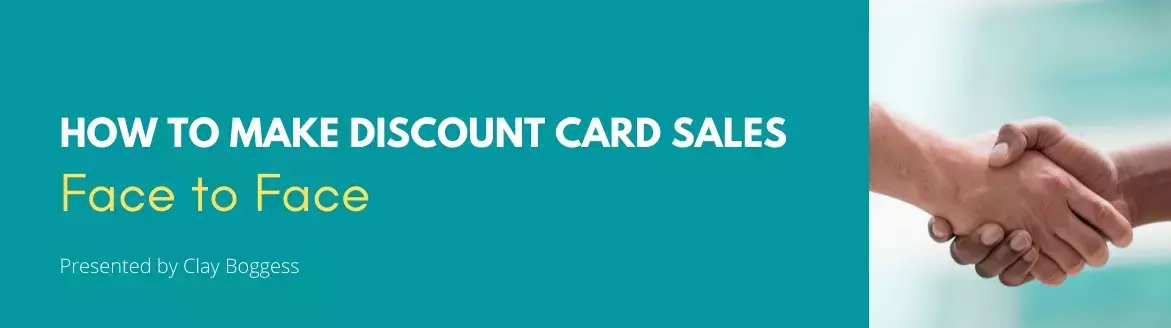 How to Make Discount Card Sales Face to Face