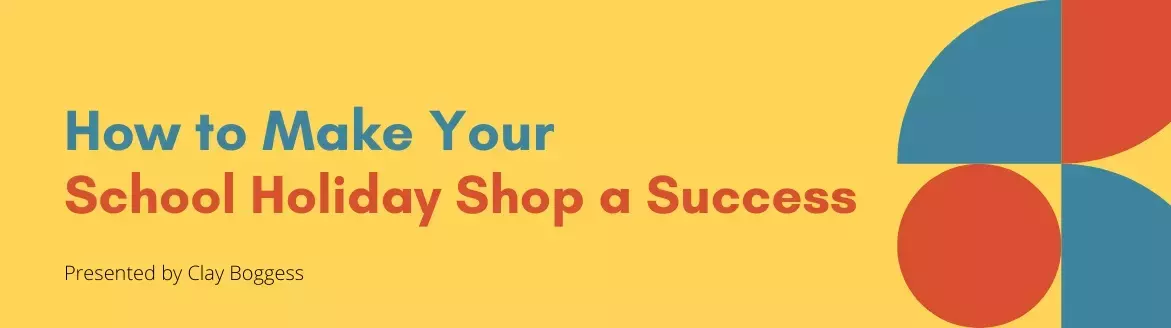 How to Make Your School Holiday Shop a Success