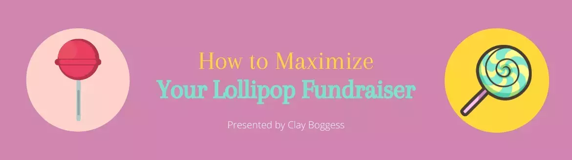 How to Maximize Your Lollipop Fundraiser