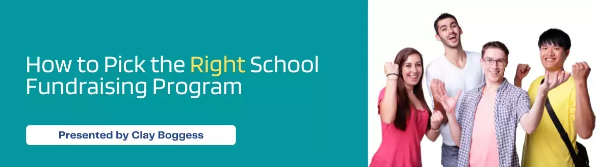 How to Pick the Right School Fundraising Program How to Pick the Right School Fundraising Program
