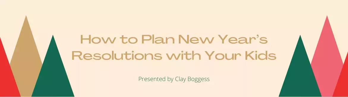How to Plan New Year’s Resolutions with Your Kids How to Plan New Year’s Resolutions with Your Kids