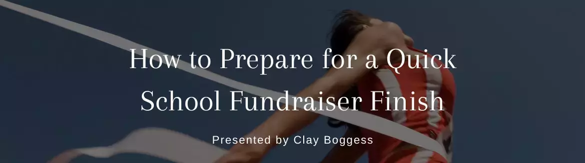 How to Prepare for a Quick School Fundraiser Finish