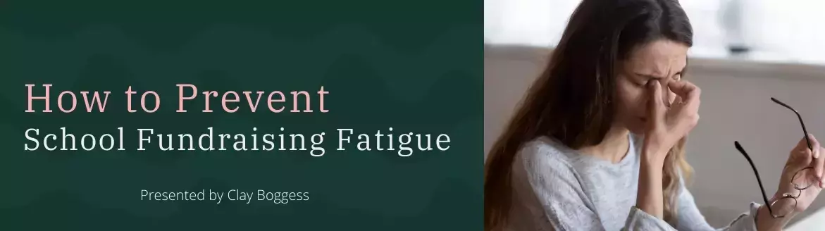 How to Prevent School Fundraising Fatigue