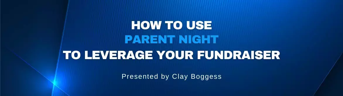 How to Use Parent Night to Leverage Your Fundraiser