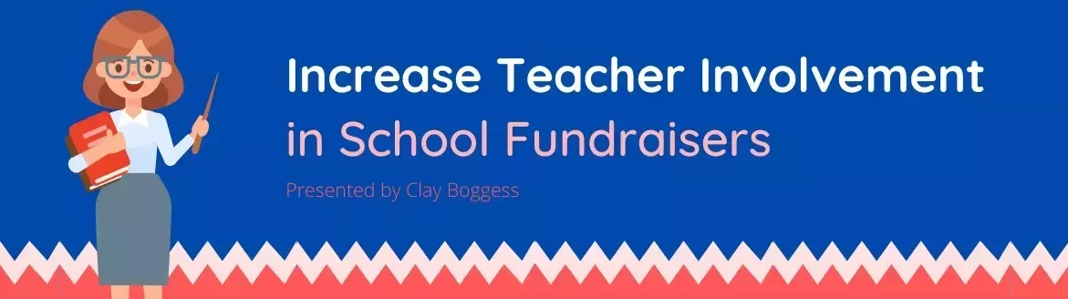 Increase Teacher Involvement in School Fundraisers