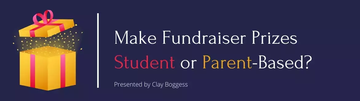 Make Fundraiser Prizes Student or Parent-Based?