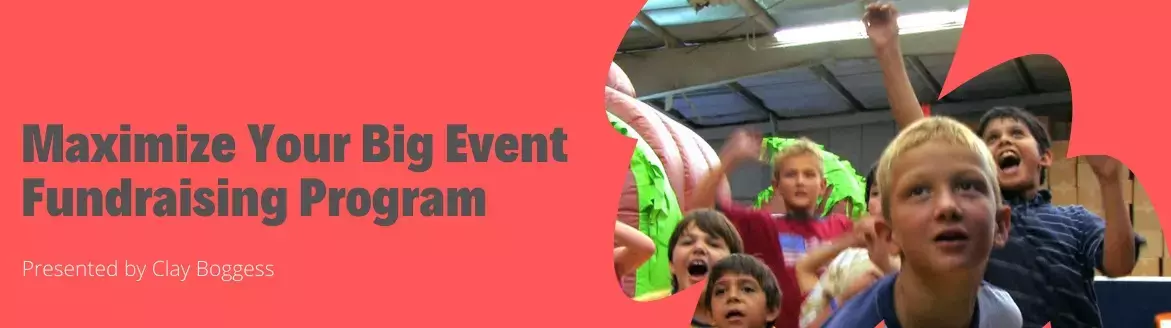 Maximize Your Big Event Fundraising Program