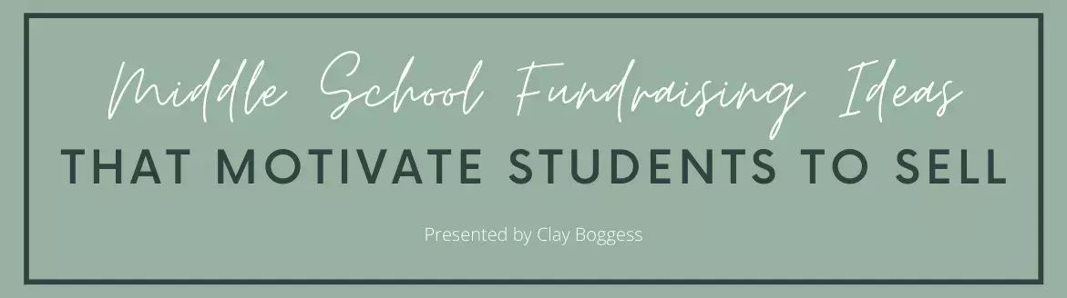 Middle School Fundraising Ideas That Motivate Students to Sell