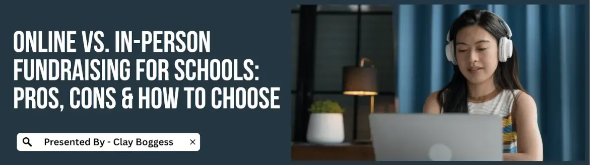 Online vs. In-Person Fundraising for Schools: Pros, Cons & How to Choose
